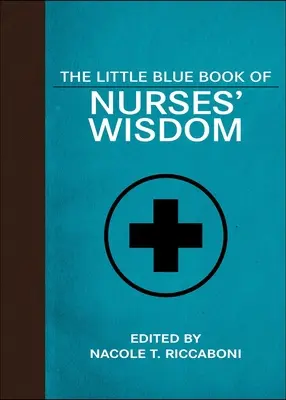 El pequeño libro azul de la sabiduría enfermera - The Little Blue Book of Nurses' Wisdom