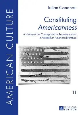 Constituting Americanness: A History of the Concept and Its Representations in Antebellum American Literature