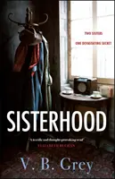 Sisterhood - Un misterio desgarrador de secretos familiares y mentiras - Sisterhood - A heartbreaking mystery of family secrets and lies