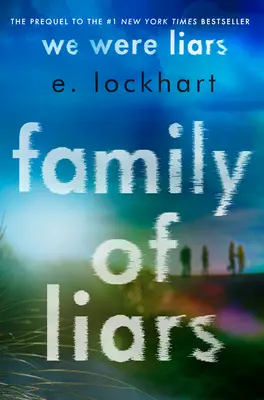 Familia de mentirosos: La precuela de Éramos Mentirosos - Family of Liars: The Prequel to We Were Liars