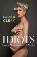 Idiotas - Matrimonio, maternidad, leche y errores - Idiots - Marriage, Motherhood, Milk and Mistakes