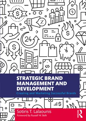 Gestión y desarrollo estratégico de marcas: Creación y comercialización de marcas de éxito - Strategic Brand Management and Development: Creating and Marketing Successful Brands