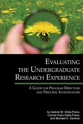 Evaluating the Undergraduate Research Experience: Guía para directores de programas e investigadores principales - Evaluating the Undergraduate Research Experience: A Guide for Program Directors and Principal Investigators