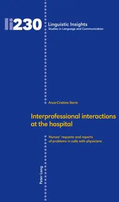 Interacciones interprofesionales en el hospital: Peticiones de las enfermeras e informes de problemas en las llamadas con los médicos - Interprofessional Interactions at the Hospital: Nurses' Requests and Reports of Problems in Calls with Physicians