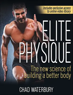 Elite Physique: La nueva ciencia de construir un cuerpo mejor - Elite Physique: The New Science of Building a Better Body