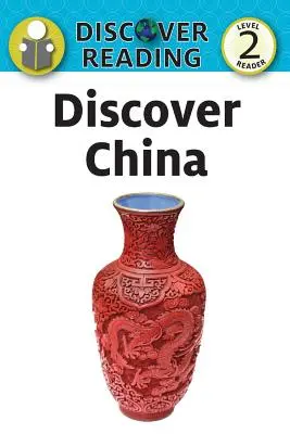 Descubre China: Level 2 Reader - Discover China: Level 2 Reader