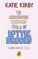 Los catastróficos fracasos de amistad de Lottie Brooks - Catastrophic Friendship Fails of Lottie Brooks