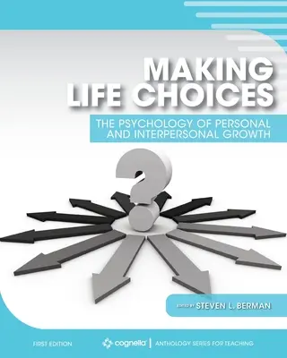 Tomar decisiones en la vida: La psicología del crecimiento personal e interpersonal - Making Life Choices: The Psychology of Personal and Interpersonal Growth