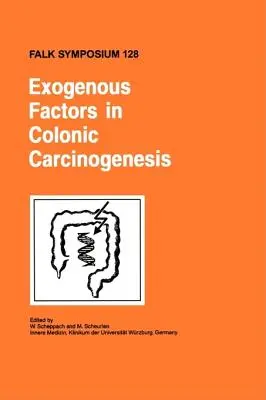 Factores exógenos en la carcinogénesis colónica - Exogenous Factors in Colonic Carcinogenesis