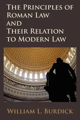 Los principios del derecho romano y su relación con el derecho moderno - The Principles of Roman Law and Their Relation to Modern Law