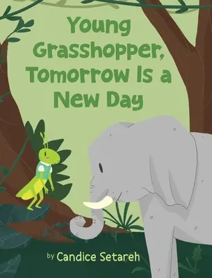 Joven saltamontes, mañana es un nuevo día - Young Grasshopper, Tomorrow Is a New Day