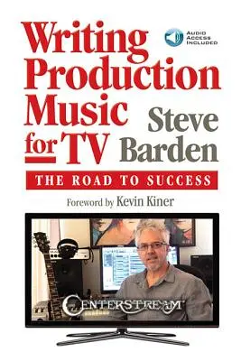 Escribir música de producción para TV: El camino hacia el éxito [Con código de acceso] - Writing Production Music for TV: The Road to Success [With Access Code]