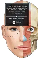 Fundamentos para la Práctica Estética: Toxinas, rellenos, piel y pacientes - Fundamentals for Cosmetic Practice: Toxins, Fillers, Skin, and Patients