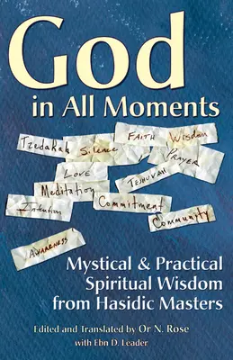 Dios en todo momento: Sabiduría espiritual mística y práctica de los maestros jasídicos - God in All Moments: Mystical & Practical Spiritual Wisdom from Hasidic Masters