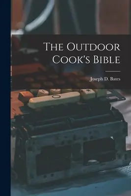 La Biblia del cocinero al aire libre - The Outdoor Cook's Bible