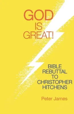 Dios es grande: refutación bíblica a Christopher Hitchens - God Is Great: Bible Rebuttal to Christopher Hitchens