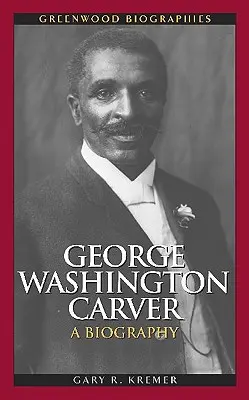 George Washington Carver: Una biografía - George Washington Carver: A Biography