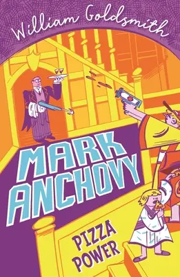 Mark Anchovy Pizza Power (Mark Anchovy 3) - Mark Anchovy: Pizza Power (Mark Anchovy 3)