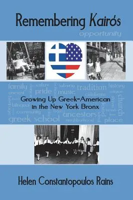 Remembering Kairos: Growing Up Greek-American in the New York Bronx (Recordando a Kairos: crecer como greco-americano en el Bronx de Nueva York) - Remembering Kairos: Growing Up Greek-American in the New York Bronx