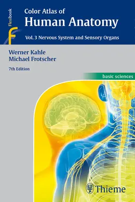 Atlas en color de anatomía humana, vol. 3: Sistema nervioso y órganos sensoriales - Color Atlas of Human Anatomy, Vol. 3: Nervous System and Sensory Organs