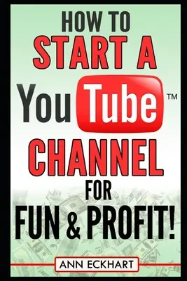 Cómo crear un canal de YouTube para divertirse y obtener beneficios - How to Start a YouTube Channel for Fun & Profit