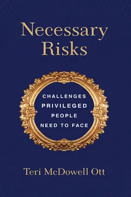 Riesgos necesarios: Desafíos que deben afrontar las personas privilegiadas - Necessary Risks: Challenges Privileged People Need to Face