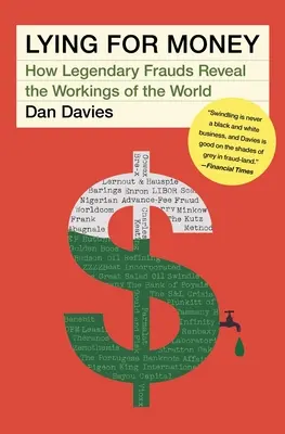 Mentir por dinero: Cómo los fraudes legendarios revelan el funcionamiento del mundo - Lying for Money: How Legendary Frauds Reveal the Workings of the World