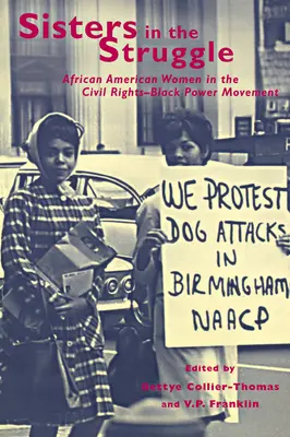 Hermanas en la lucha: Mujeres afroamericanas en el movimiento por los derechos civiles y el poder negro - Sisters in the Struggle: African American Women in the Civil Rights-Black Power Movement