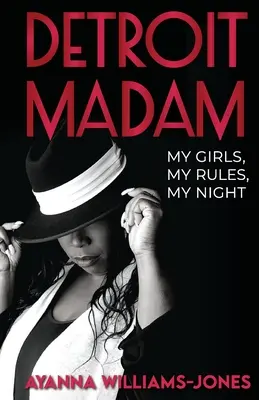 Detroit Madam: Mis chicas, mis reglas, mi noche - Detroit Madam: My Girls, My Rules, My Night