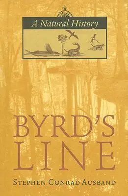 Byrd's Line: Una historia natural - Byrd's Line: A Natural History