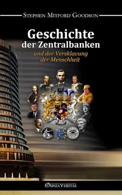 Historia de los bancos centrales y la esclavitud de la humanidad - Geschichte der Zentralbanken und der Versklavung der Menschheit