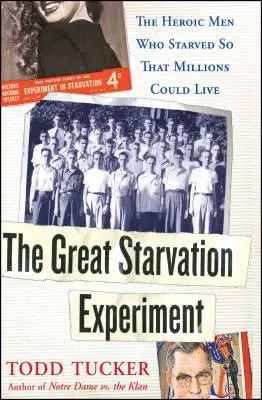 El gran experimento del hambre: Los hombres heroicos que murieron de hambre para que millones pudieran vivir - The Great Starvation Experiment: The Heroic Men Who Starved So That Millions Could Live