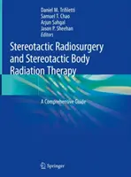 Radiocirugía estereotáxica y radioterapia corporal estereotáxica: Una guía completa - Stereotactic Radiosurgery and Stereotactic Body Radiation Therapy: A Comprehensive Guide