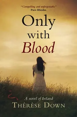 Sólo con sangre: Una novela de Irlanda - Only with Blood: A Novel of Ireland