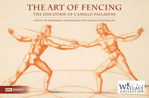 El arte de la esgrima: El discurso olvidado de Camillo Palladini - The Art of Fencing: The Forgotten Discourse of Camillo Palladini