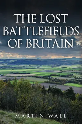Los campos de batalla perdidos de Gran Bretaña - The Lost Battlefields of Britain