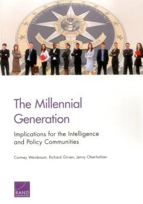 La generación del milenio: Implicaciones para las comunidades de inteligencia y política - The Millennial Generation: Implications for the Intelligence and Policy Communities