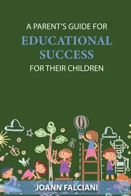 Guía de padres para el éxito educativo de sus hijos - A Parent's Guide for Educational Success for Their Children