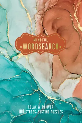 Sopa de letras Mindful: Relájate con más de 100 rompecabezas antiestrés - Mindful Wordsearch: Relax with Over 100 Stress-Busting Puzzles