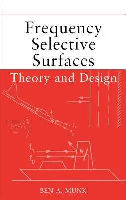 Superficies selectivas en frecuencia: Teoría y diseño - Frequency Selective Surfaces: Theory and Design