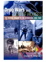 Guerras de la droga y cafés: La economía política del tráfico internacional de drogas - Drug Wars and Coffeehouses: The Political Economy of the International Drug Trade