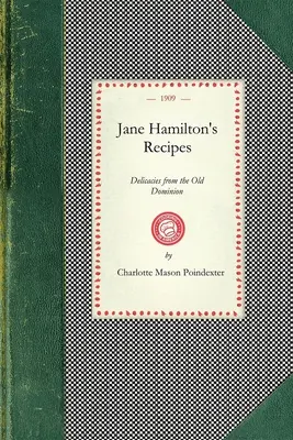 Las recetas de Jane Hamilton: Delicias del Viejo Dominio - Jane Hamilton's Recipes: Delicacies from the Old Dominion