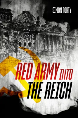 El Ejército Rojo en el Reich - Red Army Into the Reich