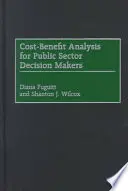 Análisis coste-beneficio para responsables de la toma de decisiones en el sector público - Cost-Benefit Analysis for Public Sector Decision Makers