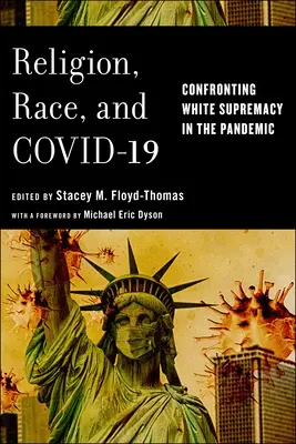 Religión, raza y Covid-19: Enfrentarse a la supremacía blanca en la pandemia - Religion, Race, and Covid-19: Confronting White Supremacy in the Pandemic