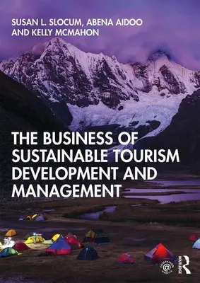 El negocio del desarrollo y la gestión del turismo sostenible - The Business of Sustainable Tourism Development and Management