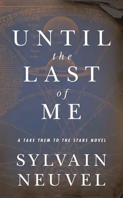 Hasta el último de mí: Llévalos a las estrellas, segundo libro - Until the Last of Me: Take Them to the Stars, Book Two