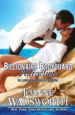 La atracción del guardaespaldas multimillonario - Billionaire Bodyguard Attraction