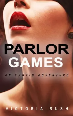 Juegos de salón: Una aventura erótica - Parlor Games: An Erotic Adventure