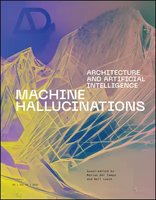 Alucinaciones de las máquinas: Arquitectura e Inteligencia Artificial - Machine Hallucinations: Architecture and Artificial Intelligence